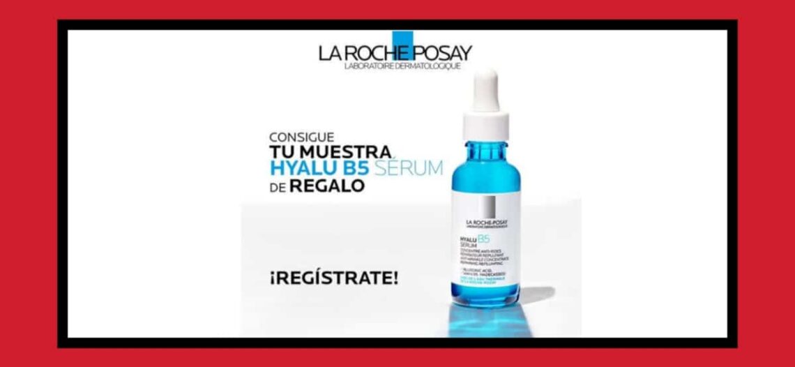 La Roche Posay Reparte Muestras De Serúm Hyalu B5