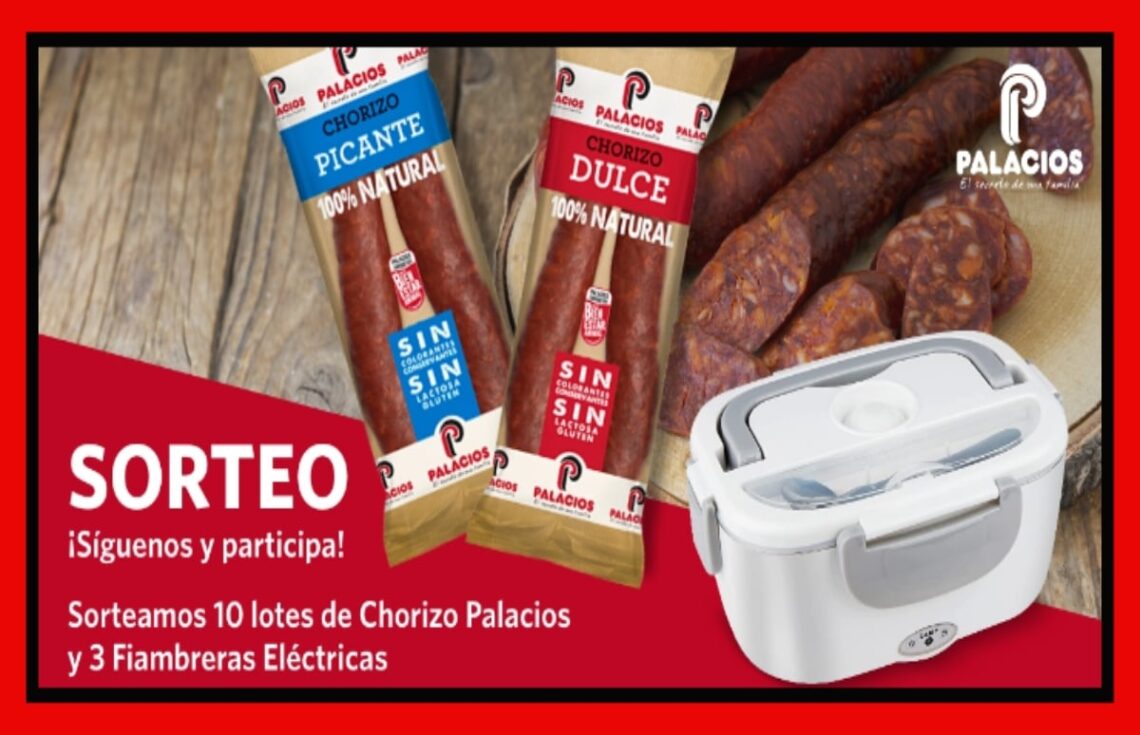 Consigue fiambreras electricas y lotes de chorizos con Palacios
