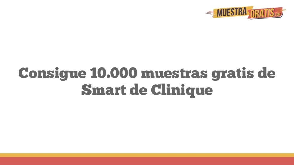 Consigue 10.000 muestras gratis de Smart de Clinique