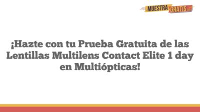 ¡Hazte con tu Prueba Gratuita de las Lentillas Multilens Contact Elite 1 day en Multiópticas!